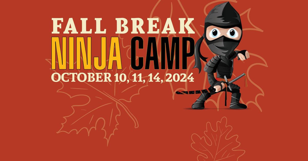 Fall Break Ninja Camp!