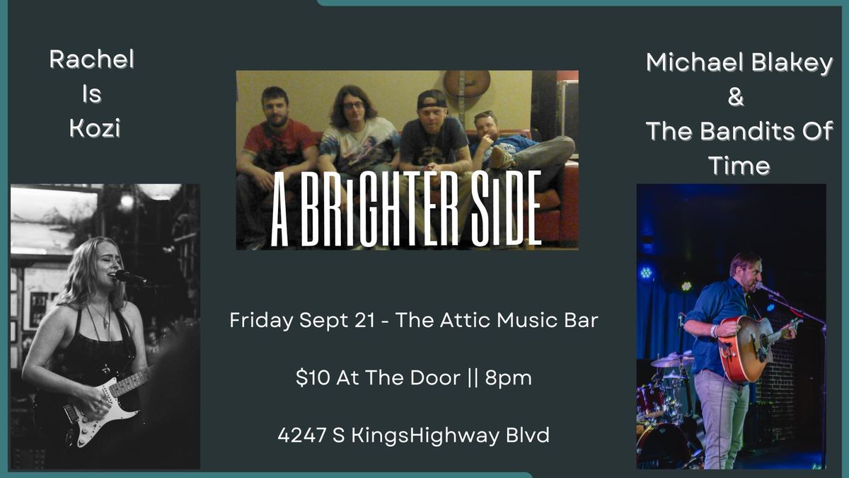 Michael Blakey & The Bandits of Time || A Brighter Side || Rachel Is Kozi AT THE ATTIC MUSIC BAR