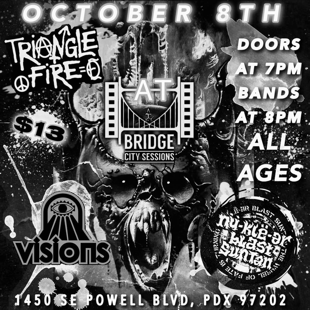 TRIANGLEFIRE (GA), VISIONS (PDX), NBST (PDX)