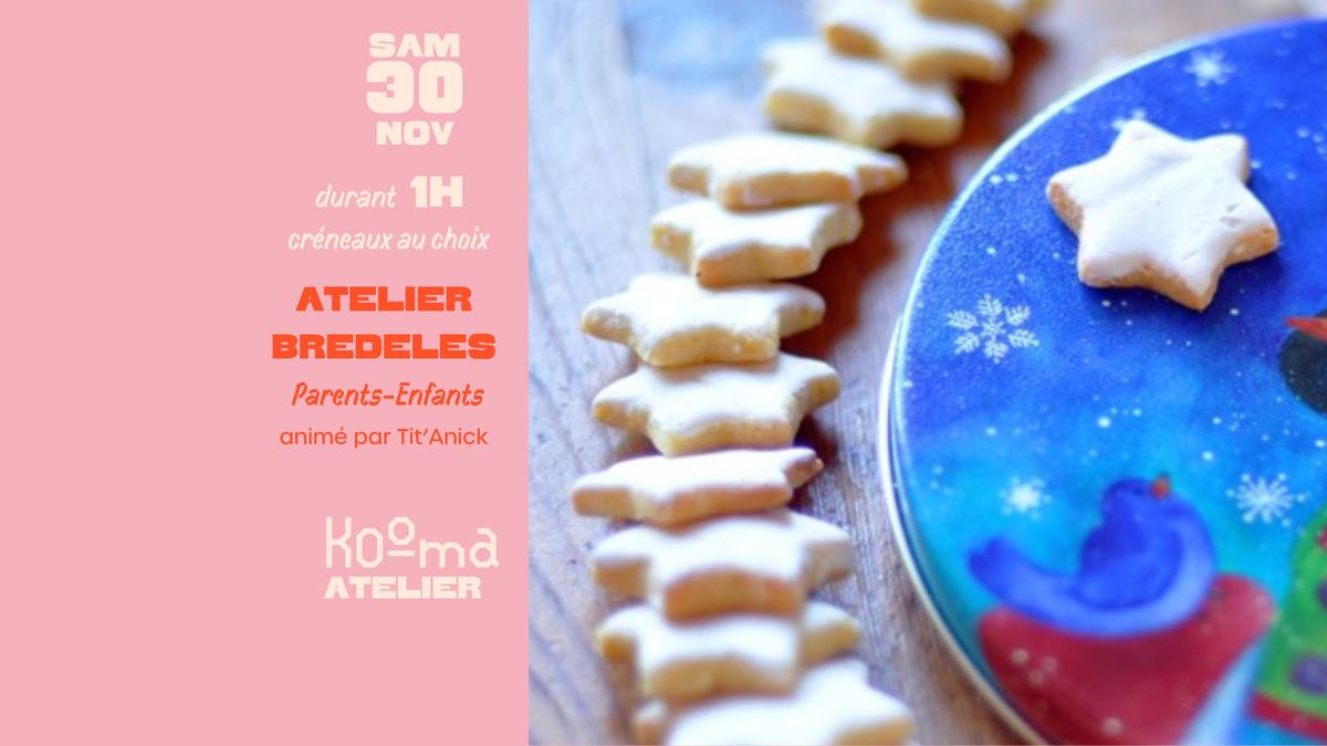 Atelier Bredeles \ud83e\uddd1\u200d\ud83e\uddd2 Parent-Enfant \ud83c\udf84 | Kooma Atelier