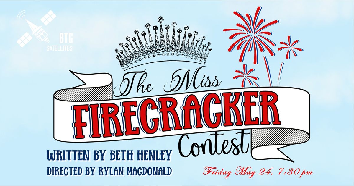 BTG Satellites - The Miss Firecracker Contest