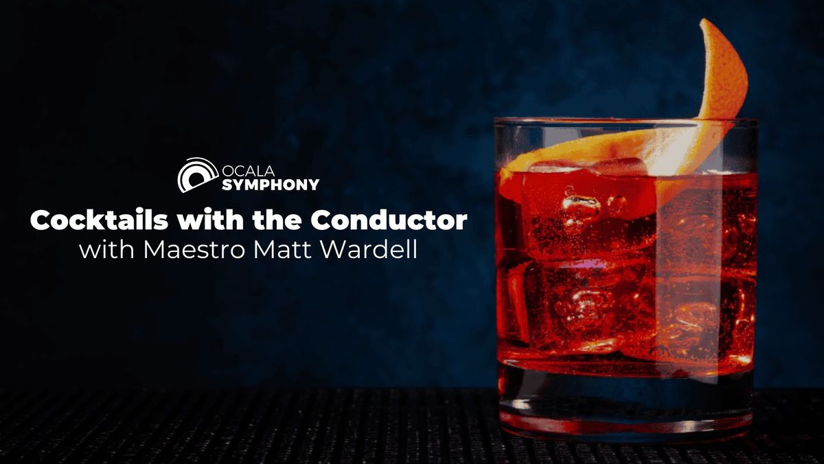 Cocktails with the Conductor