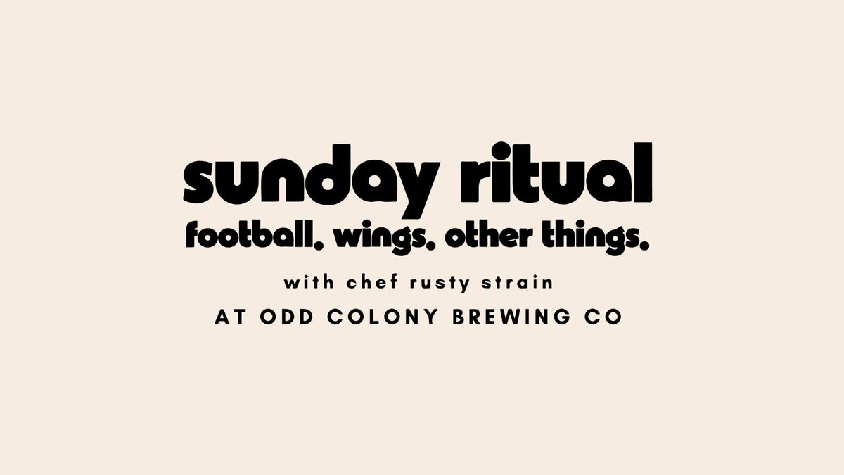 SUNDAY RITUAL at Odd Colony