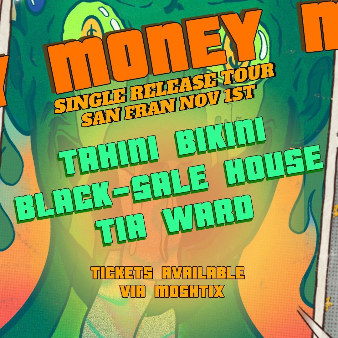 Money Single Release Tour, w Black-Sale House and Tia Ward