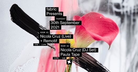fabric presents: Nicola Cruz (Live & DJ Set), Remotif & Paula Tape