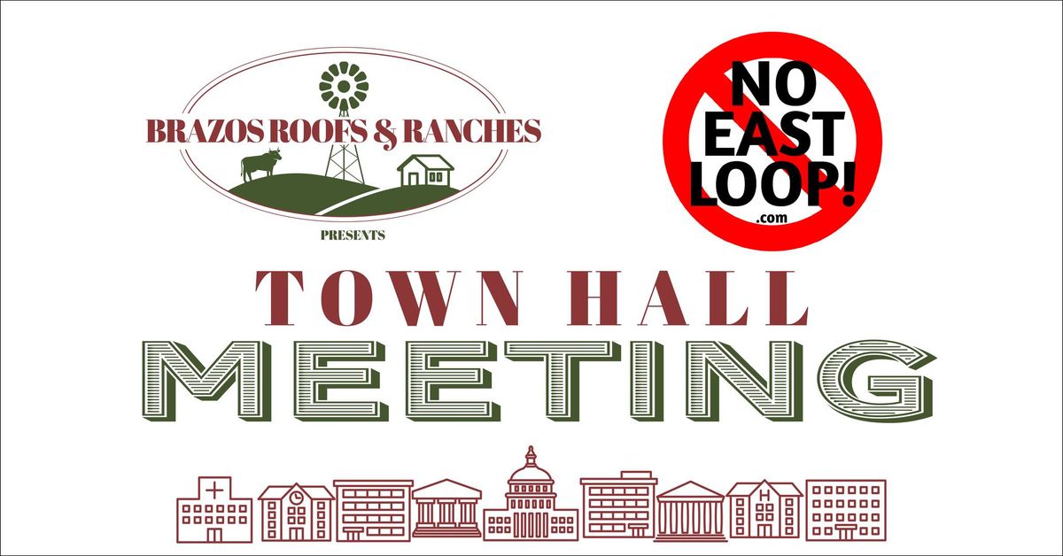 "No East Loop" Town Hall presented by Brazos Roofs and Ranches