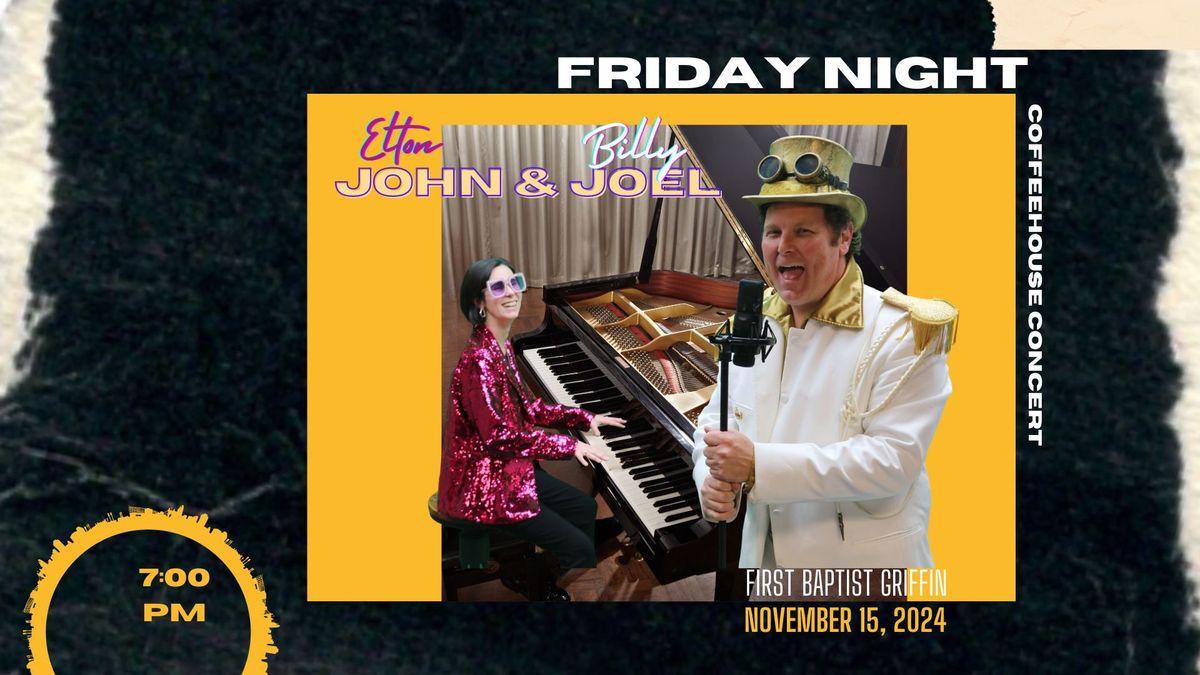 Friday Night Coffeehouse Concert Tribute to Elton John & Billy Joel