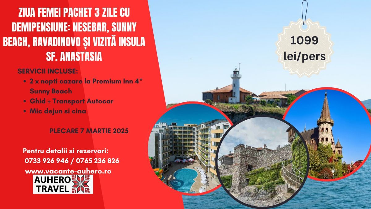 Ziua Femeii pachet 3 zile cu demipensiune: Nesebar, Sunny Beach, Ravadinovo \u0219i Insula Sf. Anastasia