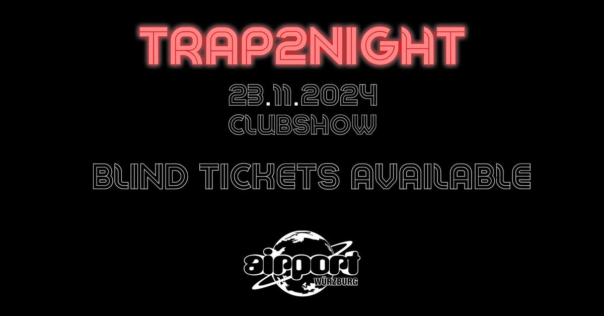 TRAP2NIGHT PRES. XXXXXXXX