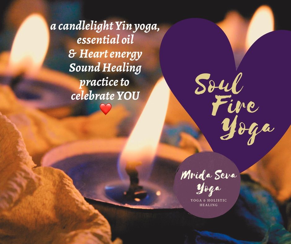 Soul Fire Yoga - Yin, Restore, Heart Energy Healing