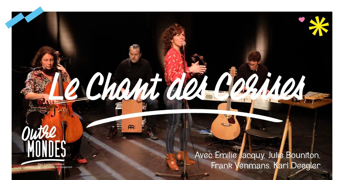 LE CHANT DES CERISES | Outre-Mondes \u00b7 Eden Charleroi