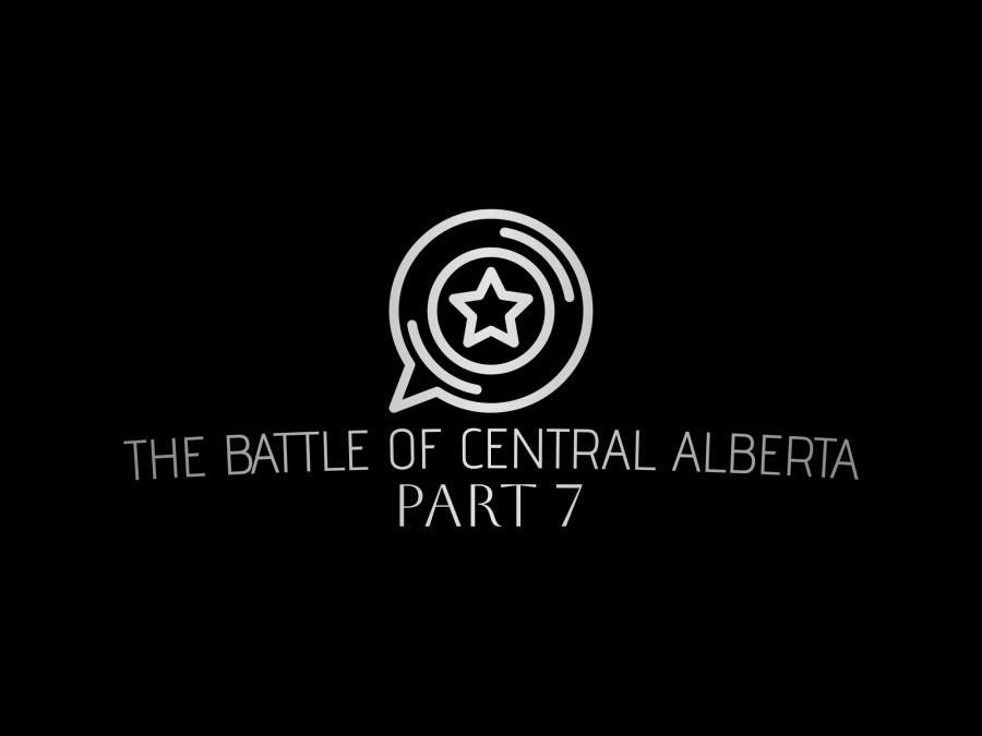 The Battle of Central Alberta - Part 7!