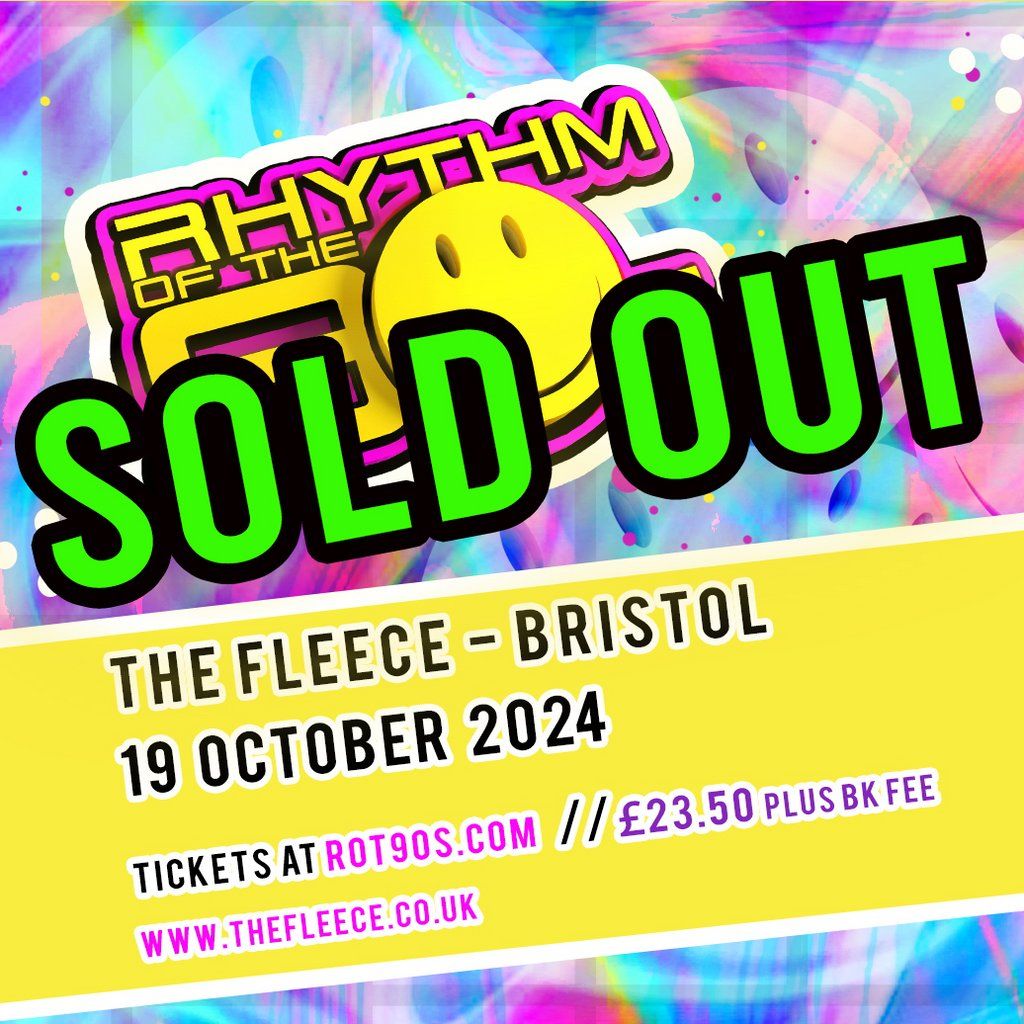 SOLD OUT - Rhythm of the 90s - Live at The Fleece - Sat 19th Oct