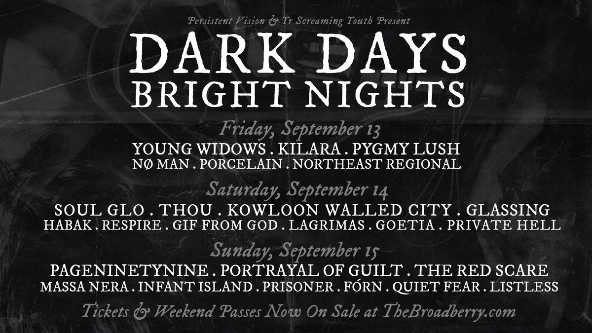 "Dark Days, Bright Nights" Presented by Persistent Vision and Yr Screaming Youth at The Broadberry 