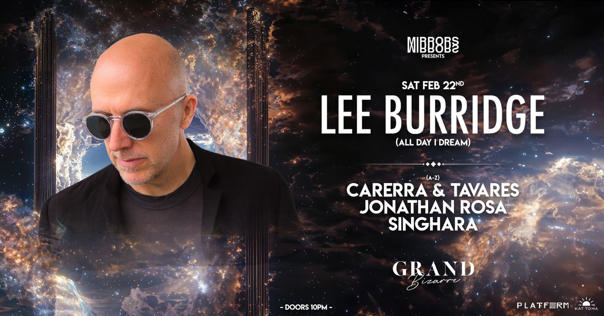 Mirrors \u2022\u2022 Lee Burridge (Feb 22nd @ Grand Bizarre) 