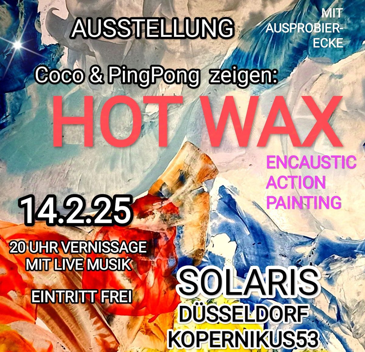 Exhibition: HOT WAX Encaustic ActionPainting