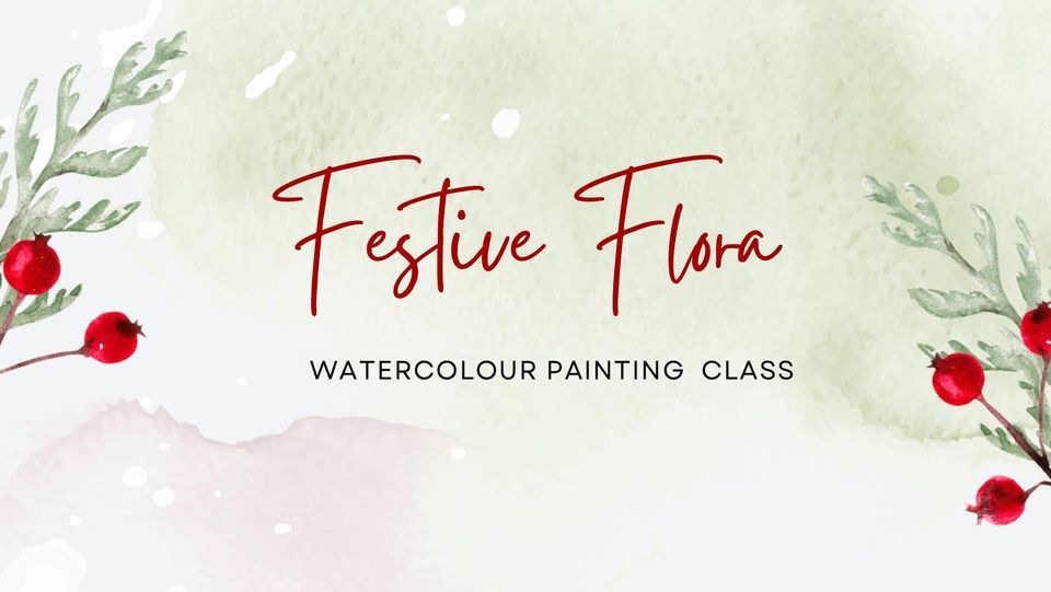 Festive Flora: Watercolour Painting Class