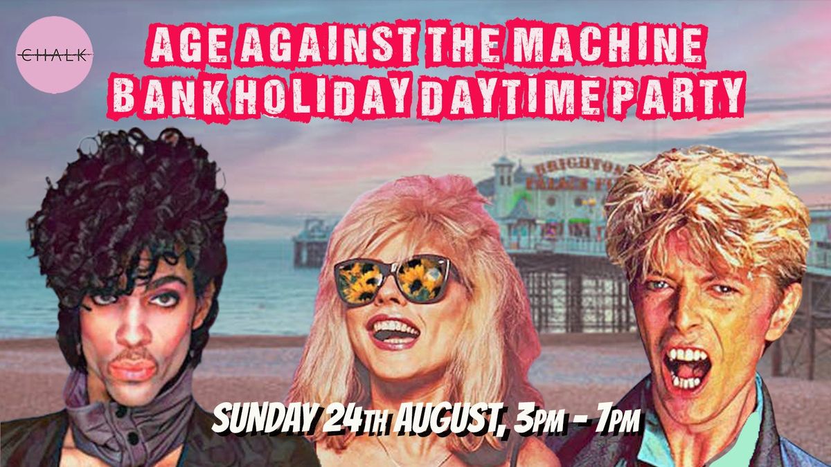 BRIGHTON - Age Against The Machine: Over 30s Bank Holiday Afternoon Party - Sun 24 August, 3pm-7pm
