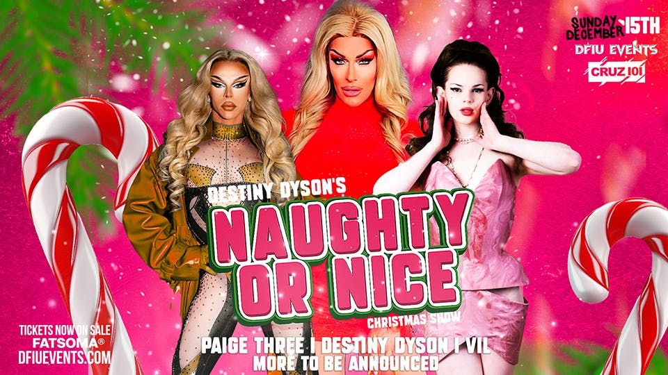 DFIU &amp; CRUZ present DESTINY DYSON'S NAUGHTY OR NICE CHRISTMAS SHOW 