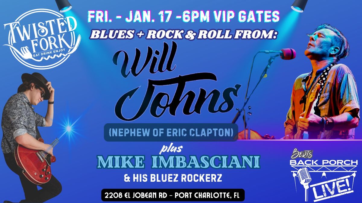 WILL JOHNS + MIKE IMBASCIANI - "One Night of Blistering Blues Guitarists" JAN 17  The Twisted Fork!