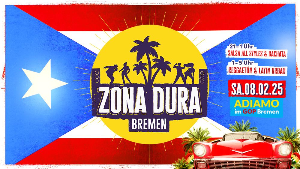 ZONA DURA Bremen | Sa.08.02.25 | ADIAMO (im GOP Bremen)