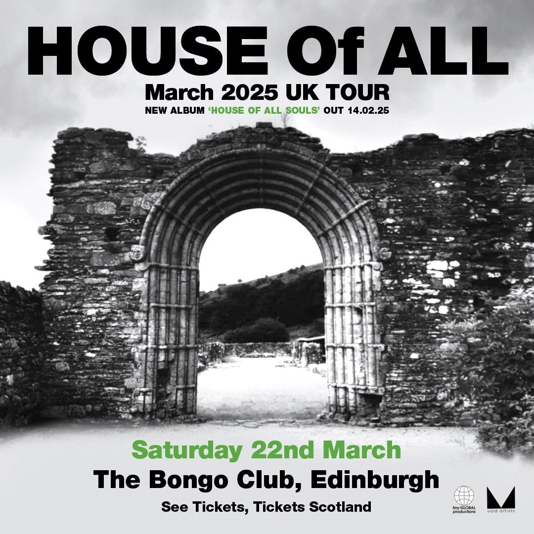 HOUSE Of ALL\/ The Bongo Club \/ Edinburgh \/ 22.03.25