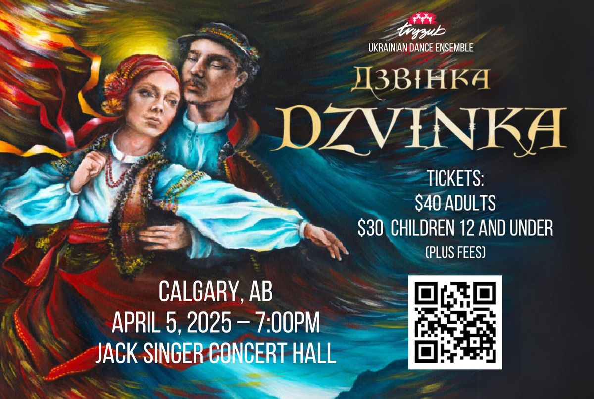 DZVINKA - CALGARY - April 5 - Tryzub Ukrainian Dance Ensemble