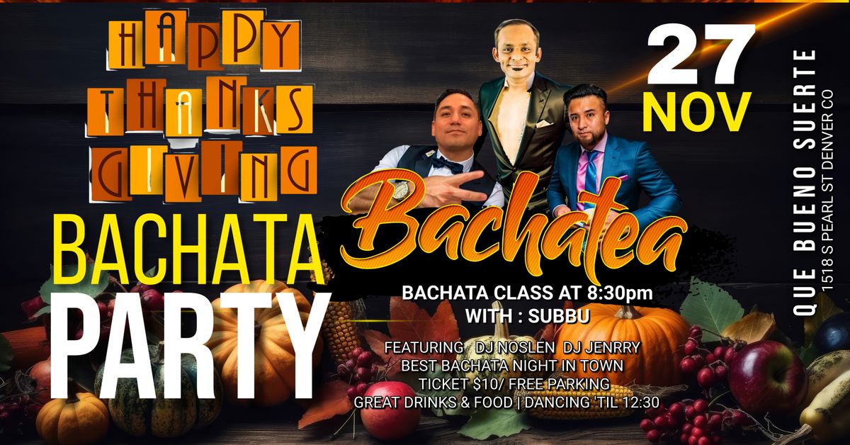 Bachatea Party-Thanksgiving Edition