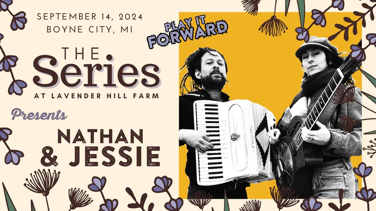 The Series at Lavender Hill Farm Presents PLAY IT FORWARD WITH NATHAN & JESSIE