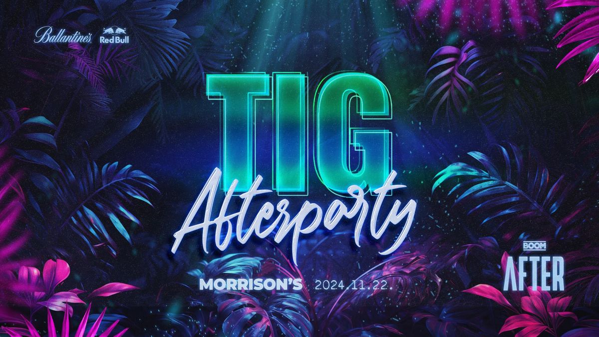 TIG X BOOM Szalagavat\u00f3 Afterparty \u2794 11.22.