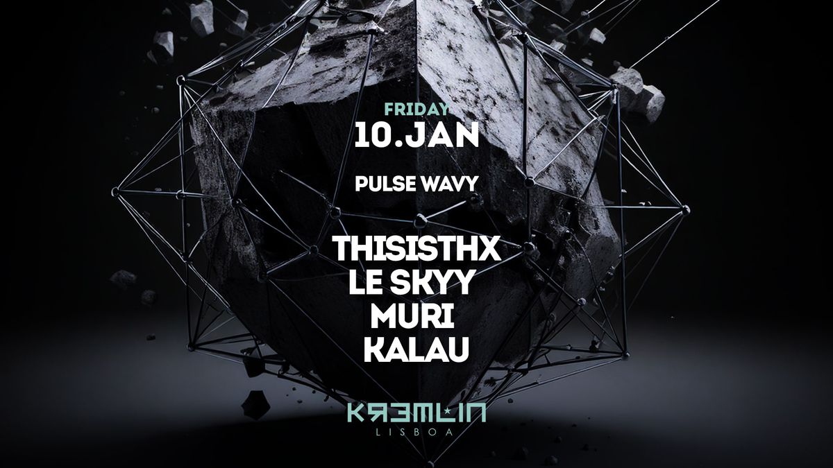 Pulse Wavy: Thisisthx, Le Skyy, Muri e Kalau