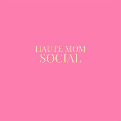 Haute Mom Social