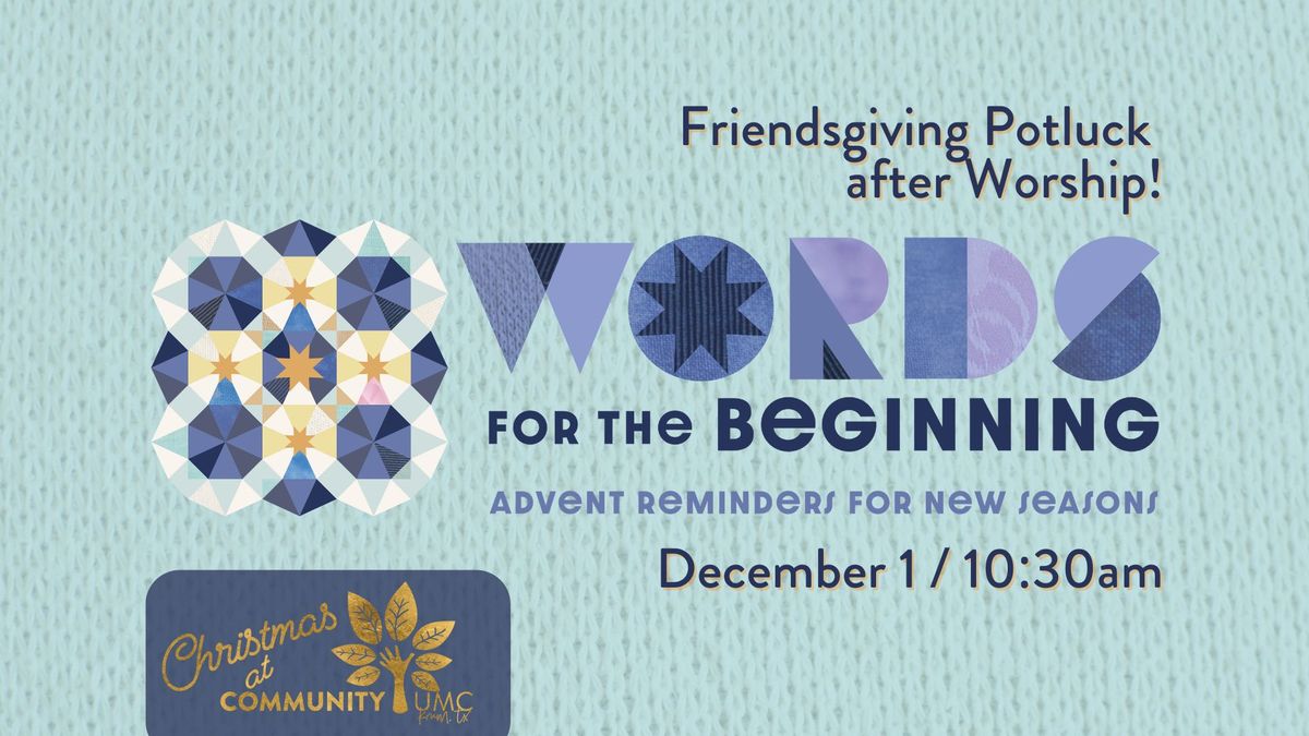 First Sunday of Advent + Friendsgiving Potluck