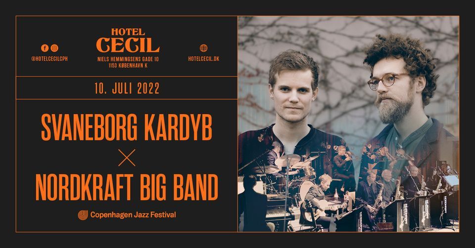 Svaneborg Kardyb x Nordkraft Big Band @Hotel Cecil, KBH [CPH Jazz Festival]