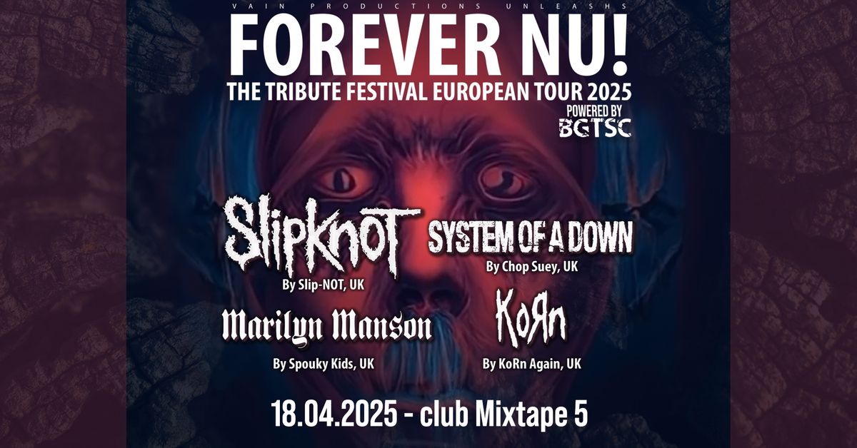 FOREVER NU! Tribute Fest: Slipknot, System Of A Down, Korn & Marilyn Manson Tribute \/ 18.04