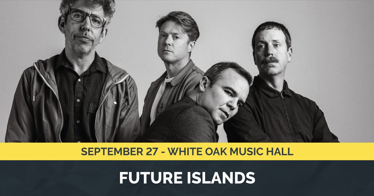 Future Islands with Oh, Rose