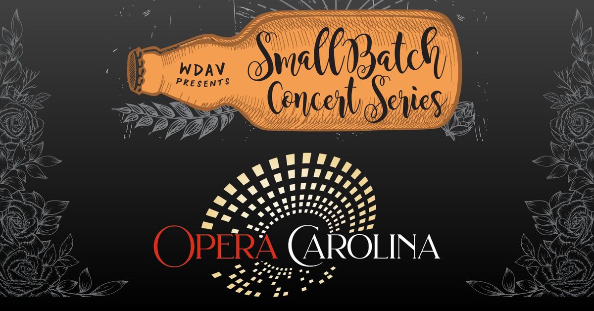 WDAV's Small Batch Concert Series: Opera Carolina