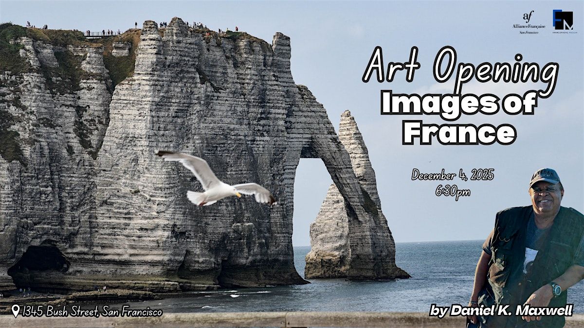 Art Opening: Daniel K. Maxwell- December 4 at Alliance Fran\u00e7aise SF
