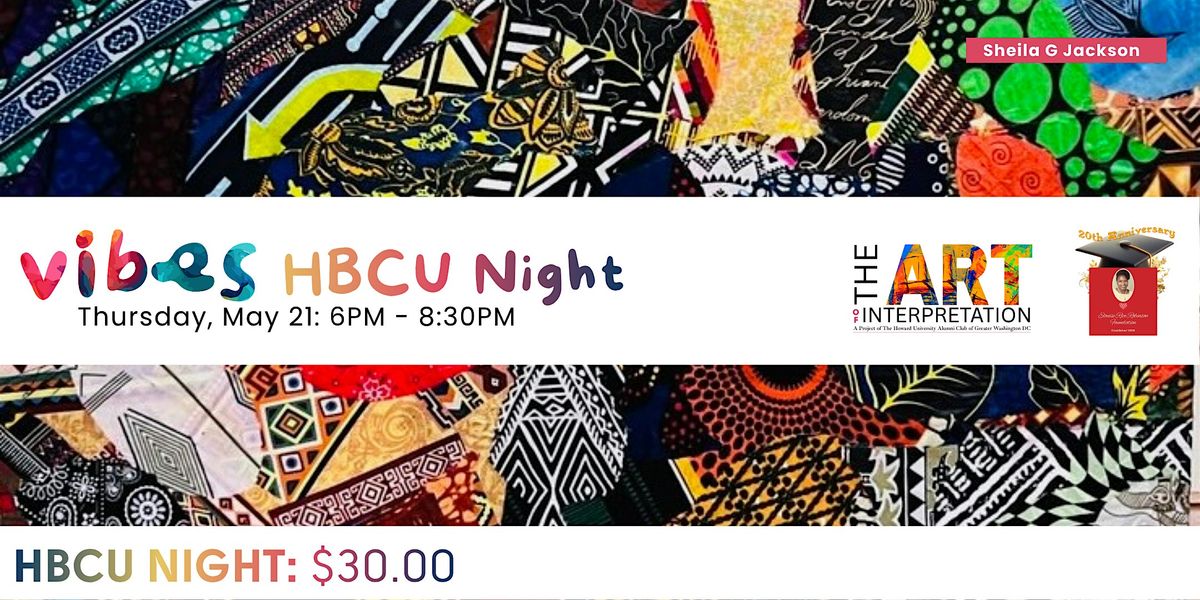 HBCU Night - VIBES Art Exhibit and Scholarship Fundraiser