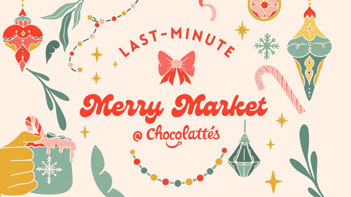 Last-Minute Holiday Market at Chocolatt\u00e9s