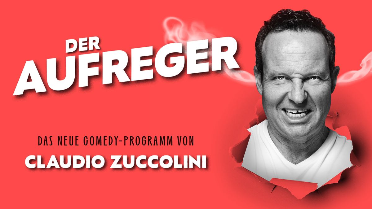 Claudio Zuccolini \u2013 Der Aufreger - ausverkauft!