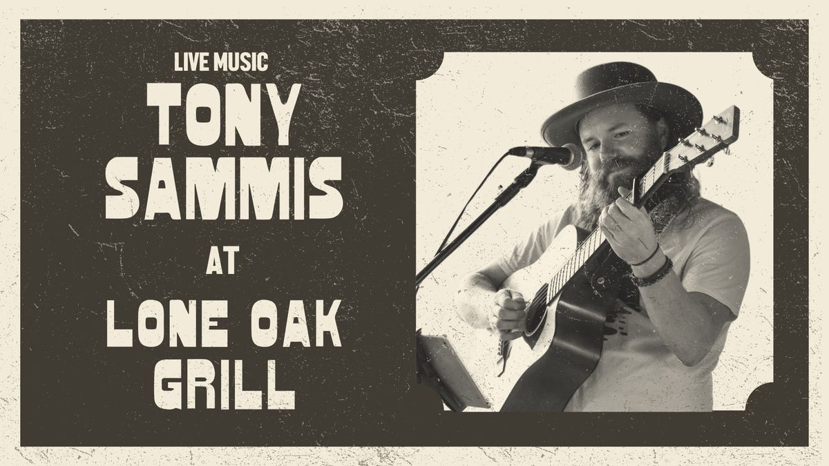 Tony Sammis | Lone Oak Grill