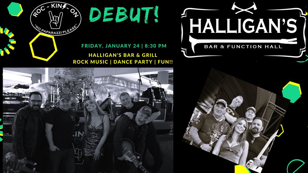 Roc-Kin'-On Debut at Halligan's Bar & Function Hall