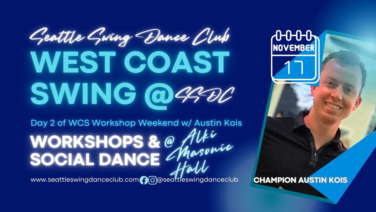 Day 2 @ Alki Masonic Hall: West Coast Swing Workshops w\/ WCS Champion Austin Kois & Dance w\/ DJ Koby