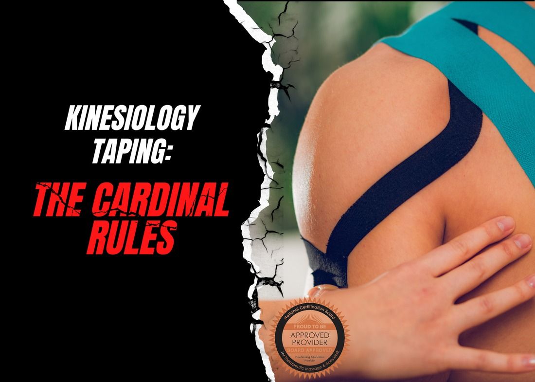 Kinesiology Taping: The Cardinal Rules (8 CEs NCBTMB & CE Broker Approved) 