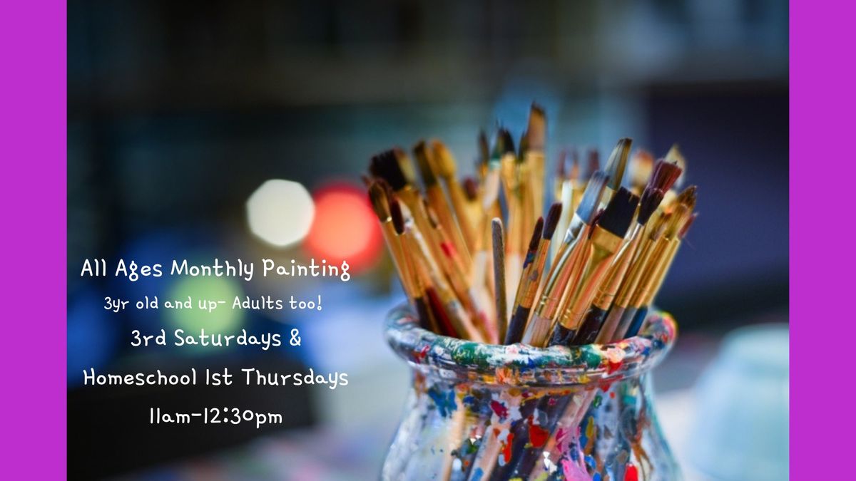 All Ages Monthly Painting- 1st Thurs or 3rd Sat