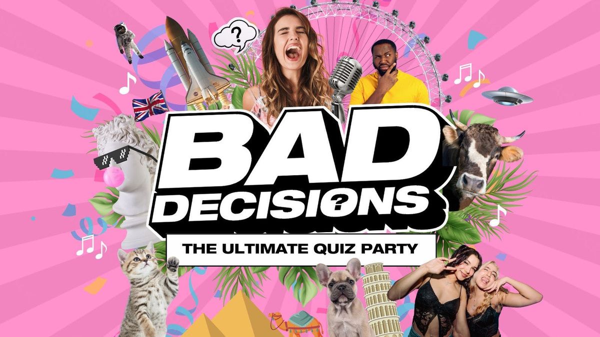 Bad Decisions - The Ultimate Quiz Party