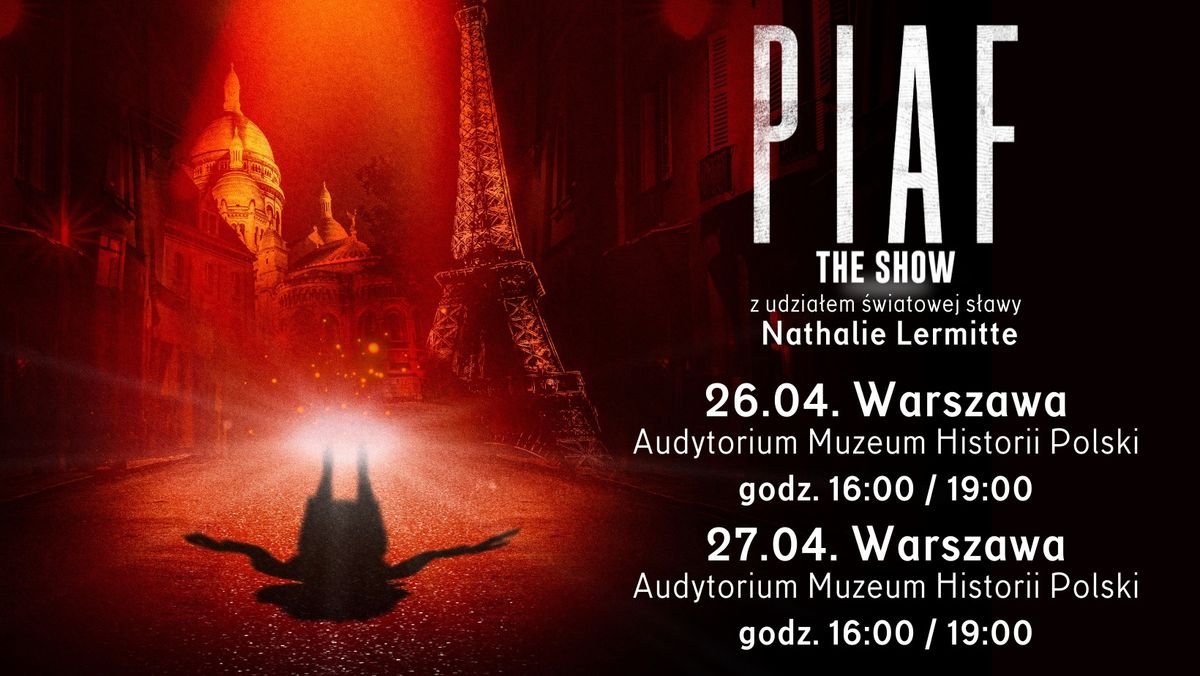 26-27.04.2025 Piaf The Show | Warszawa, Audytorium Muzeum Historii Polski