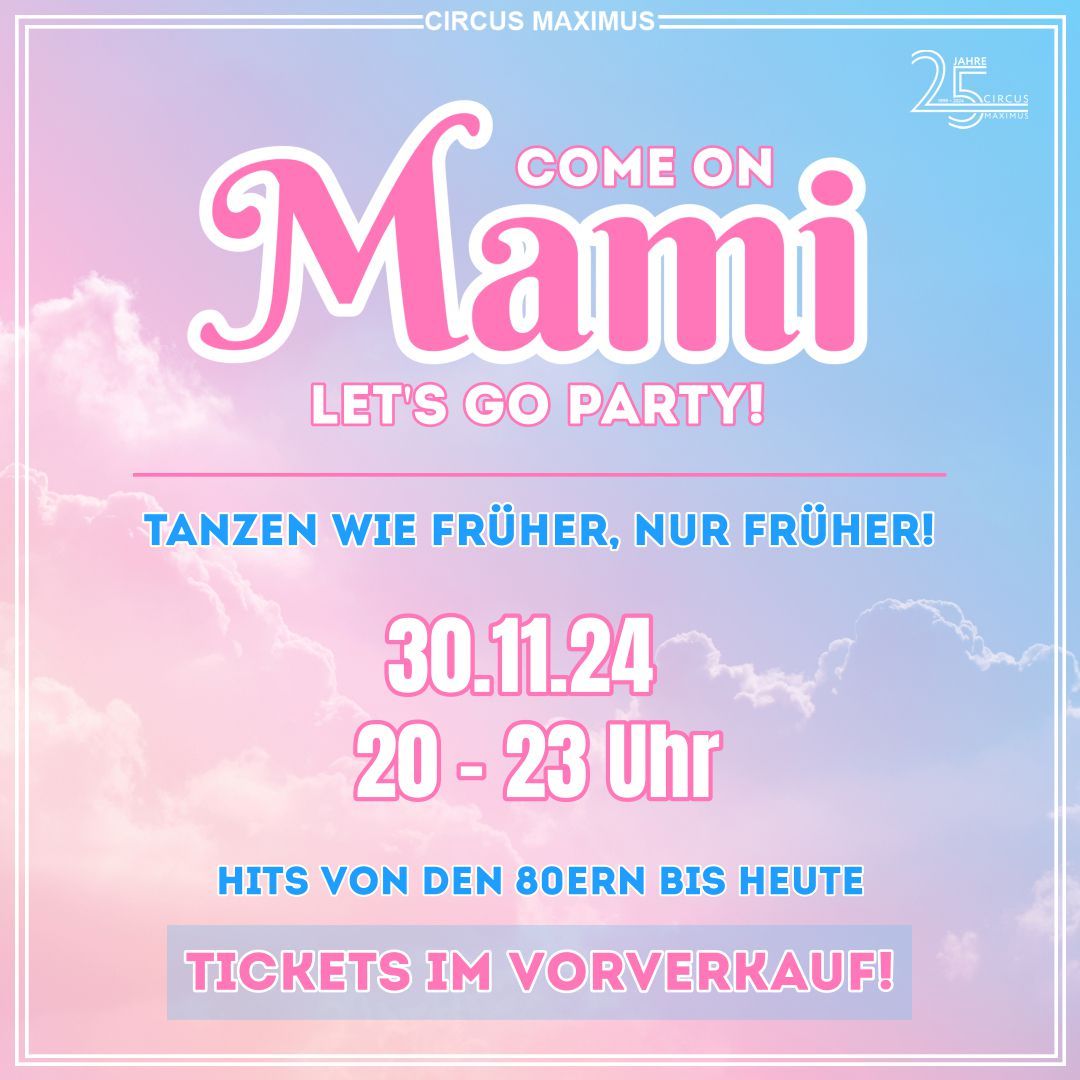 Come on Mami, let\u2019s go party!