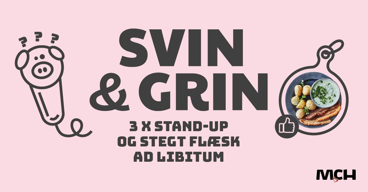 Svin & Grin - 3 x stand-up og stegt fl\u00e6sk ad libitum